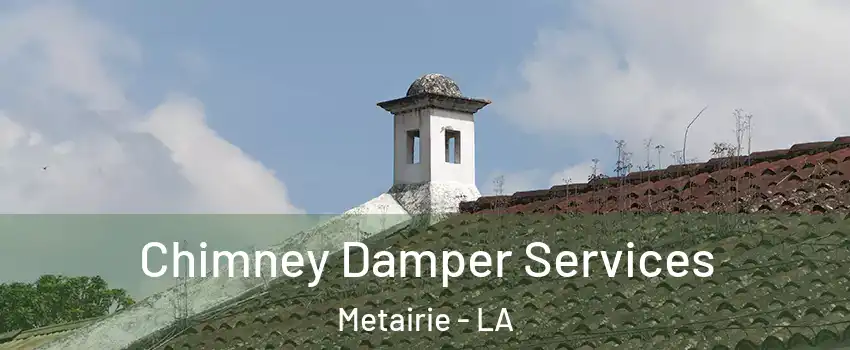 Chimney Damper Services Metairie - LA