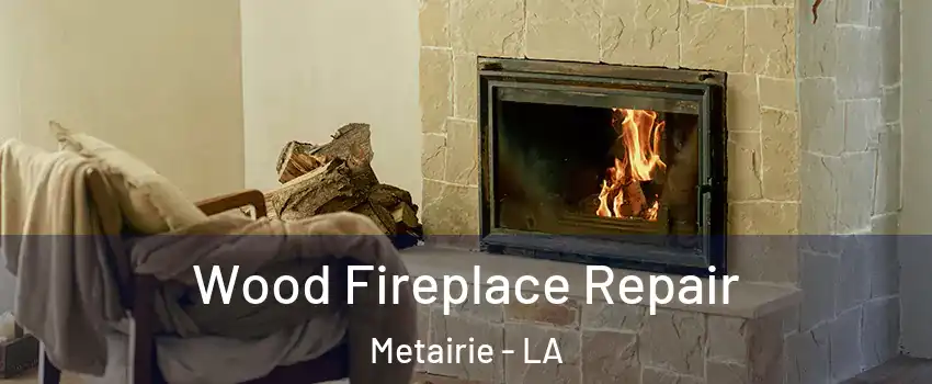 Wood Fireplace Repair Metairie - LA